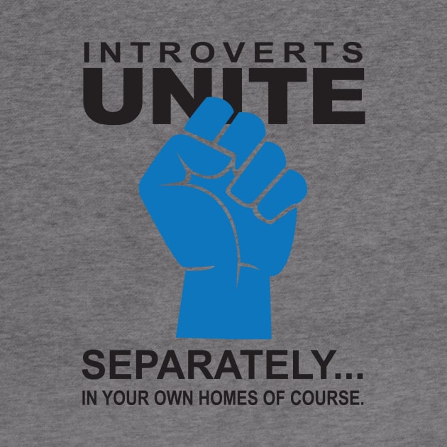 Introverts Unite - Separately by DubyaTee